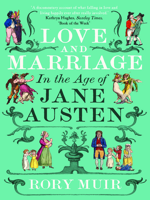 Title details for Love and Marriage in the Age of Jane Austen by Rory Muir - Wait list